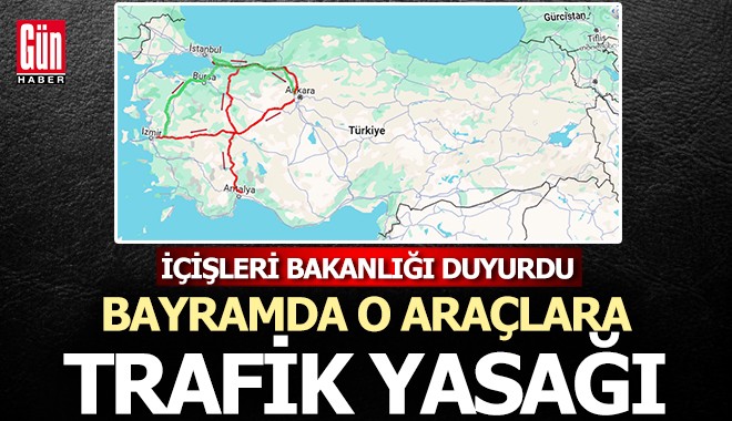 Bayramda o araçlara trafik yasağı