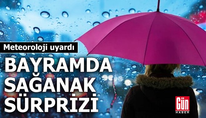 Bayramda sağanak sürprizi