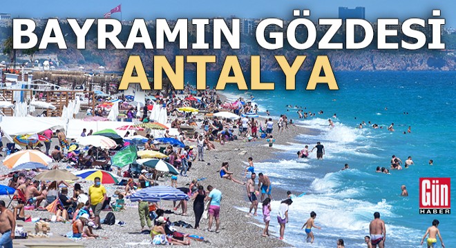 Bayramın gözdesi Antalya