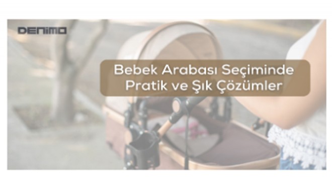 Bebek Arabası Seçiminde Pratik ve Şık Çözümler