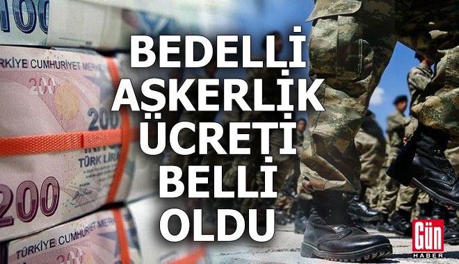 Bedelli askerlik ücreti belli oldu