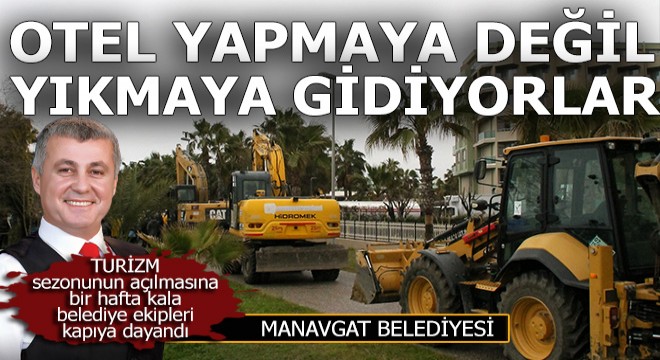 Belediye araçları sıra sıra dizildi, otele yıkıma gitti