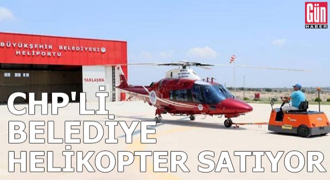 Belediyeden satılık helikopter; işte satış fiyatı