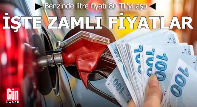 Benzinde litre fiyatı 80 TL'yi aştı