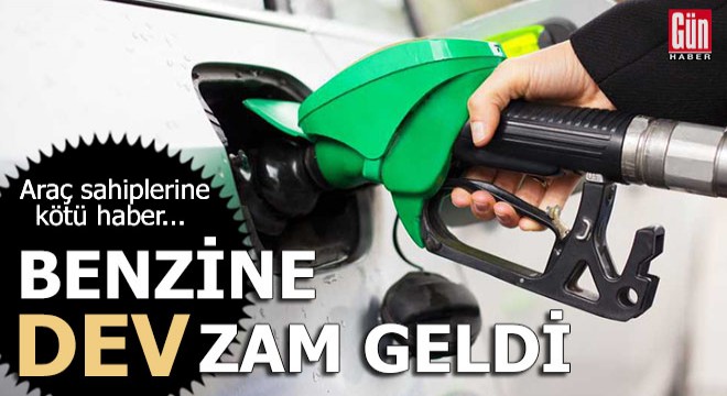 Benzine dev zam geldi!