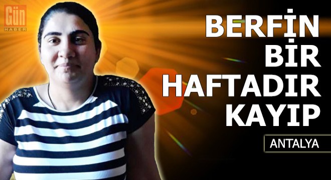 Berfin bir haftadır kayıp