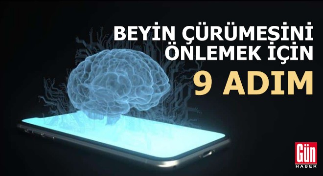 ‘Beyin çürümesi’ni önlemek için 9 adım