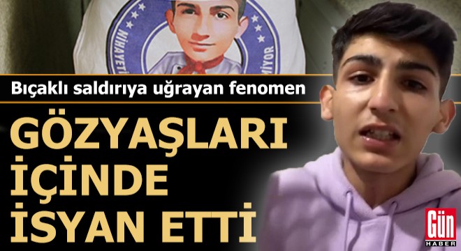 Bıçaklı saldırıya uğrayan fenomen, gözyaşları içinde isyan etti