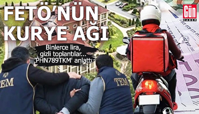 Binlerce lira, gizli toplantılar... FETÖ'nün kurye ağı