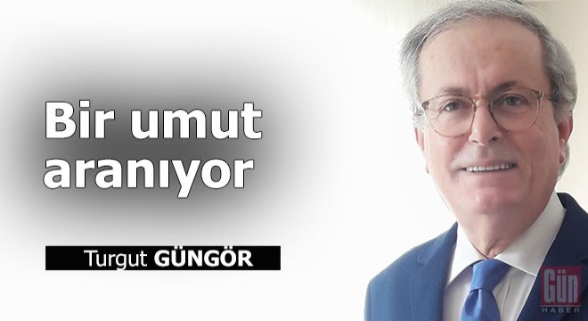 Bir umut aranıyor...