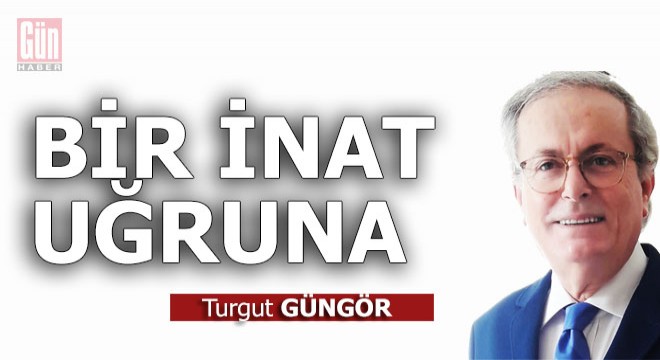 Bir inat uğruna