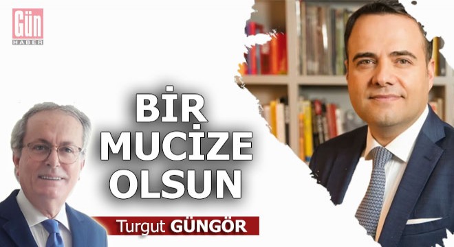 Bir mucize olsun