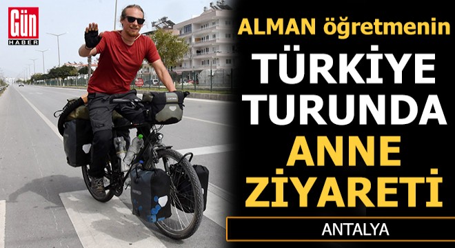 Bisikletle Türkiye turunda anne ziyareti