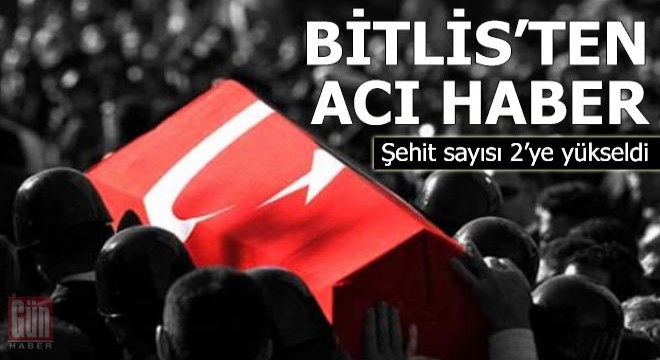 Bitlis'te şehit sayısı 2 oldu