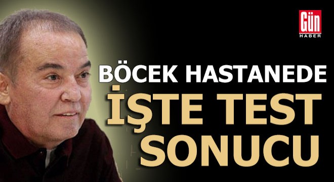 Böcek'in test sonuçları çıktı