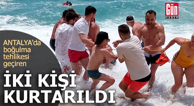 Boğulma tehlikesi geçiren 2 kişi kurtarıldı