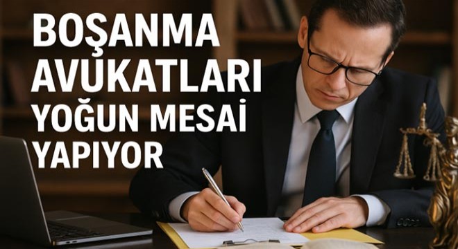 Boşanma avukatları yoğun mesai yapıyor