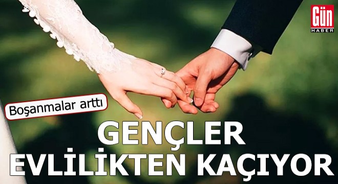 Boşanmalar arttı, gençler evlilikten kaçıyor