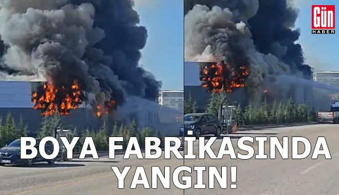 Boya fabrikasında yangın çıktı