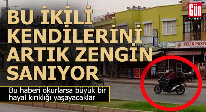 Bu ikili kendilerini artık zengin sanarak kaçtı ama...