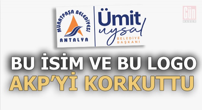 Bu isim ve bu logo AKP yi korkuttu