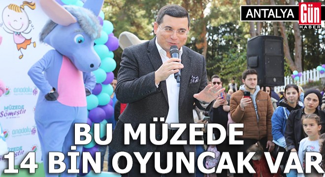 Bu müzede 14 bin oyuncak var