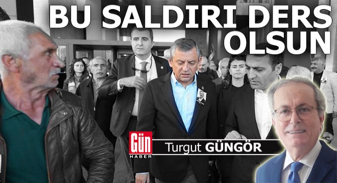Bu saldırı ders olsun