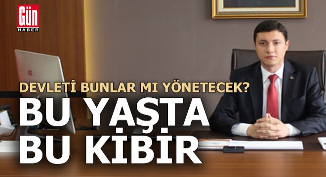 Bu yaşta bu ne kibir kaymakam bey...