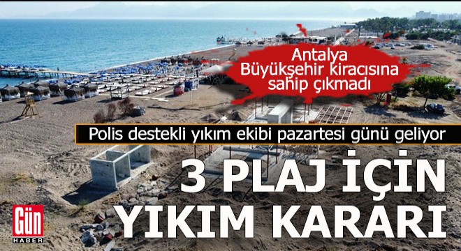 Büyükşehir kiracısına sahip çıkmadı, plajlara tahliye...