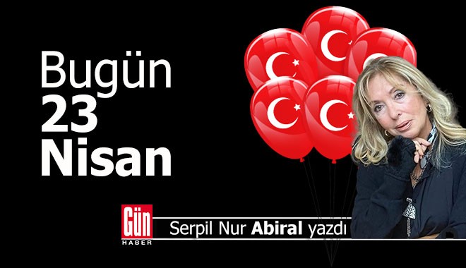 Bugün 23 Nisan