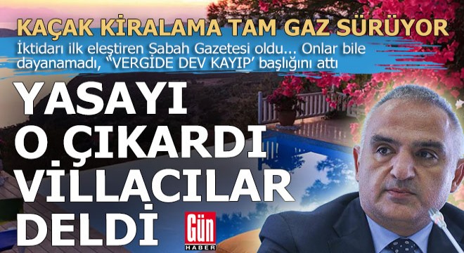 Bunu biz değil, Sabah Gazetesi söylüyor... Bakan yasa çıkardı, villacılar takmadı...