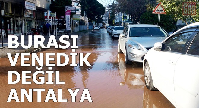 Burası Venedik değil Antalya...