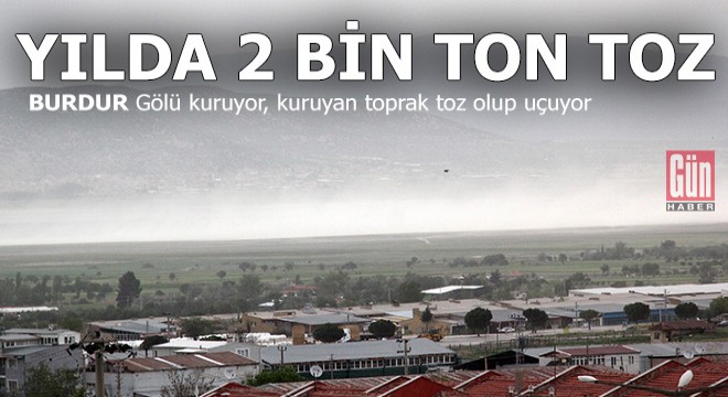 Burdur Gölü, toz olup uçuyor