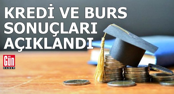 Burs ve öğrenim kredisi sonuçları açıklandı