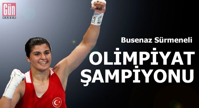 Busenaz Sürmeneli olimpiyat şampiyonu