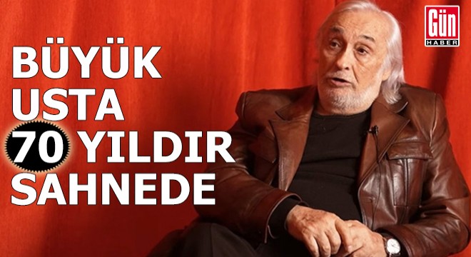 Büyük usta 70 yıldır sahnede