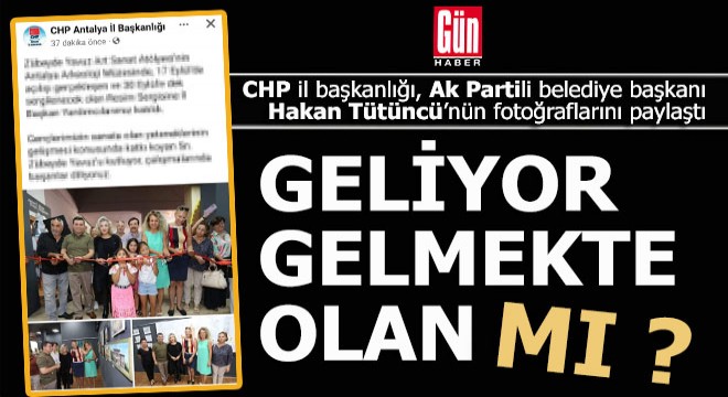 CHP Antalya İl Başkanlığı, AKP'li Tütüncü’nün fotoğraflarını paylaştı