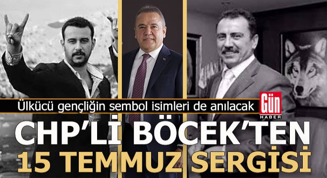 CHP'li Böcek'ten 15 Temmuz sergisi