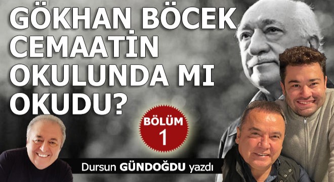 CHP'li Muhittin Böcek'in oğlu cemaatin okulunda mı okudu?