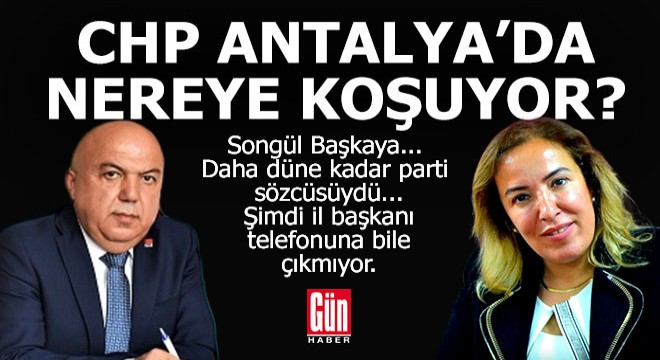 CHP Antalya da nereye koşuyor?..