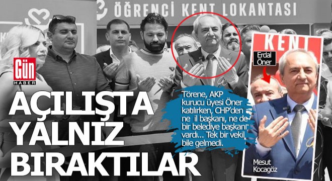CHP li başkanı açılışta yalnız bıraktılar