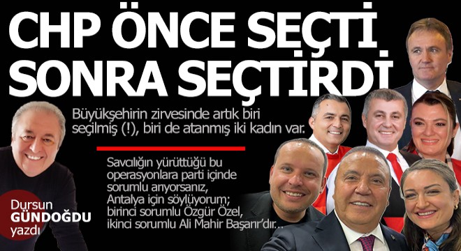CHP önce seçti sonra seçtirdi
