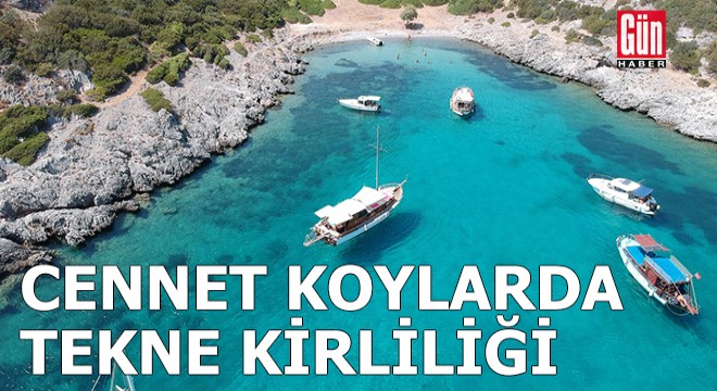 Cennet koylarda tekne kirliliği