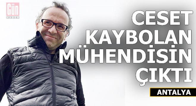 Ceset, 18 gündür kayıp mühendisin...