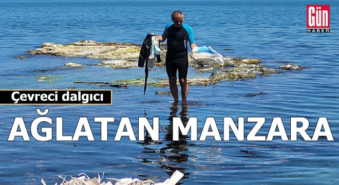 Çevreci dalgıcı ağlatan manzara