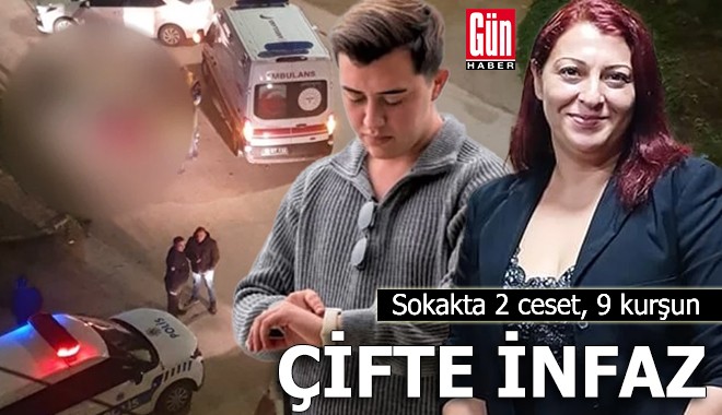 Çifte infaz: Sokakta 2 ceset, 9 kurşun