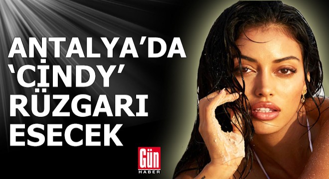 Cindy Kimberly, Antalya'da podyuma çıkacak