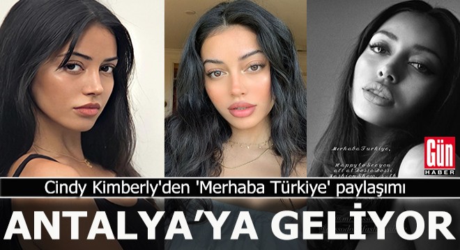 Cindy Kimberly'den 'Merhaba Türkiye' paylaşımı
