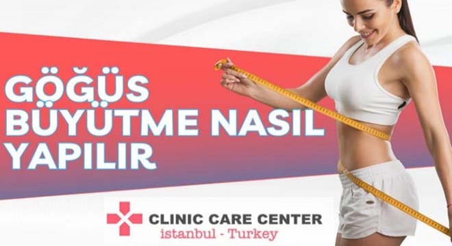 Clinic Care Center ile Göğüs Büyütme Ameliyatı