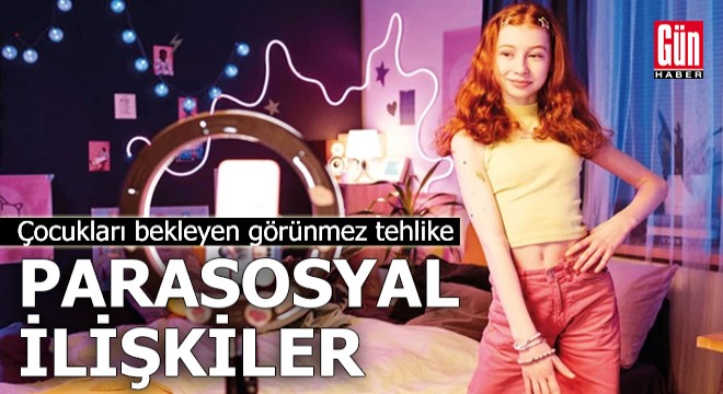 Çocukları bekleyen görünmez tehlike: Parasosyal ilişkiler
